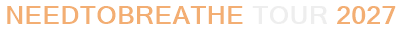 NEEDTOBREATHE Tour 2027